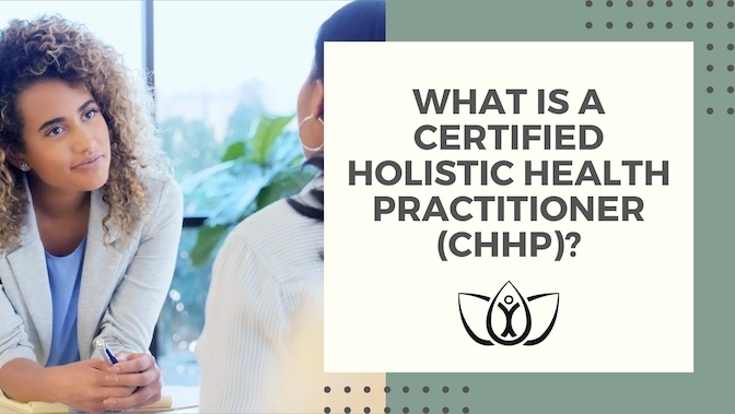 What Is a Certified Holistic Health Practitioner (CHHP)?