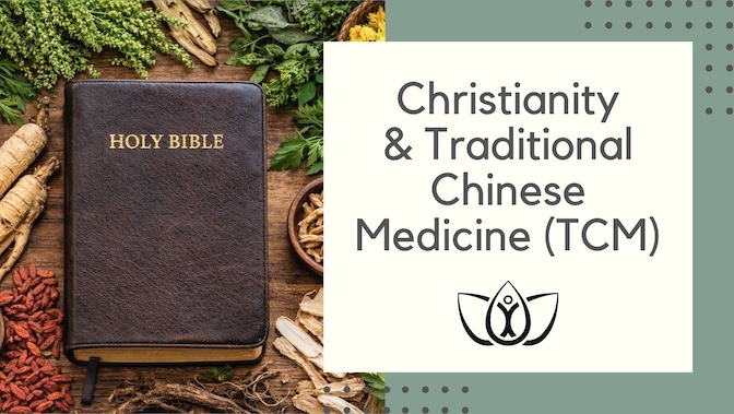 Christianity & Traditional Chinese Medicine (TCM) 