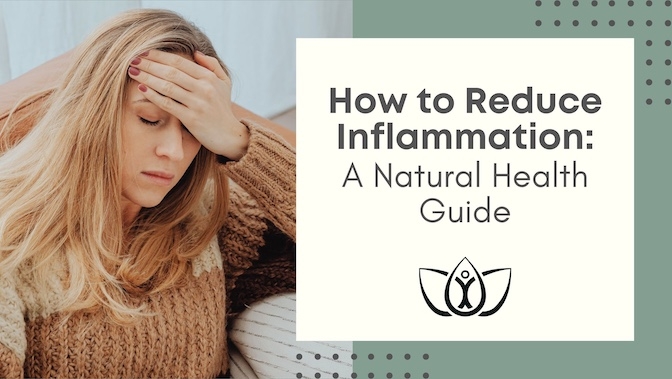 How to Reduce Inflammation: A Natural Health Guide
