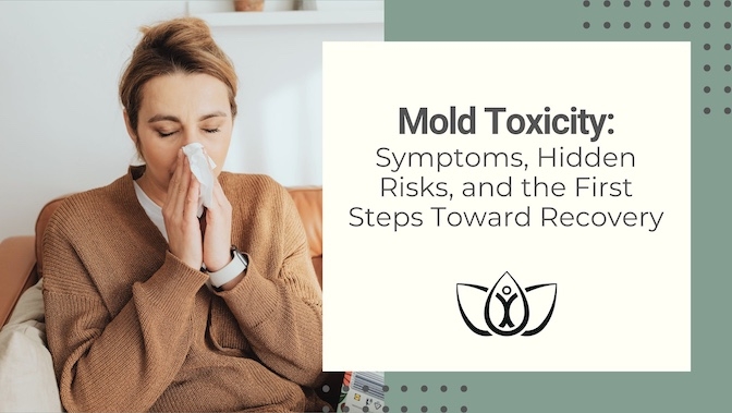 Mold Toxicity Dangers: Symptoms, Hidden Risks, and First Steps 