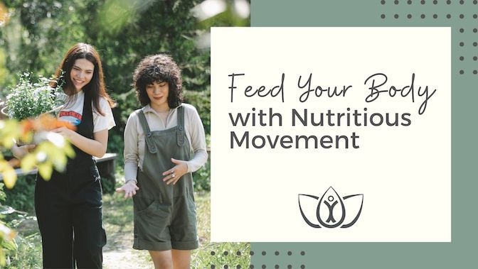 Feed Your Body with Nutritious Movement