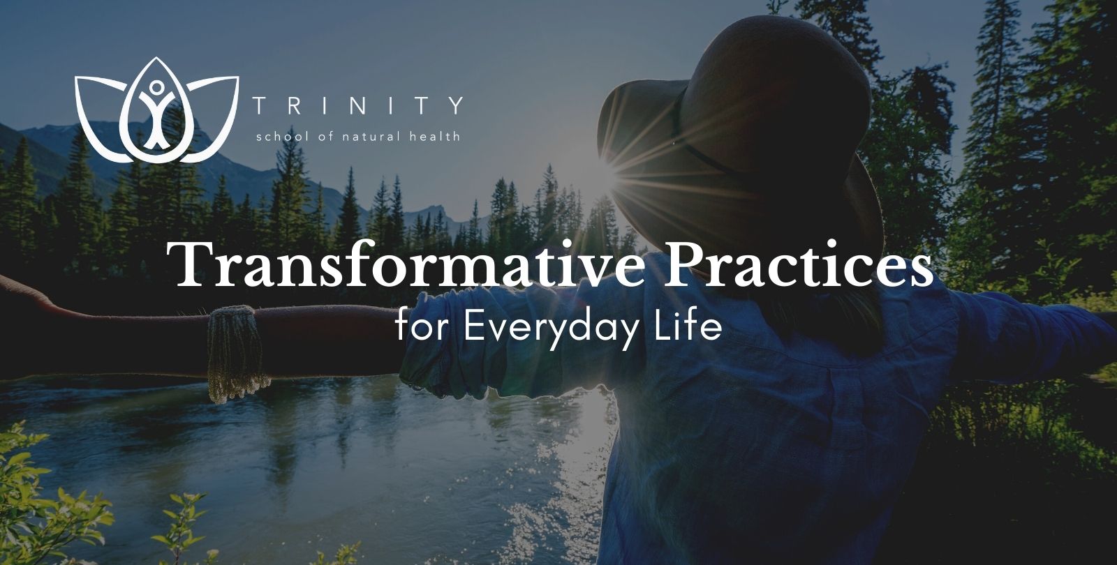 Transformative Practices for Everyday Life | Trinity School of Natural ...