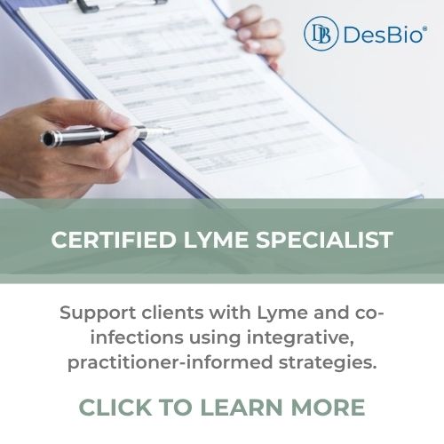 Online Certified Lyme Specialist with DesBio – Learn about holistically supporting clients with Lyme and co-infections.