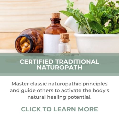 Online Certified Traditional Naturopath – Learn about the capstone of our Naturopathic Track.